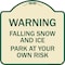 Signmission Falling Snow and Ice Park Your Own Risk Heavy-Gauge Aluminum Sign, 18" H, TG-1818-24026 A-DES-TG-1818-24026 - alternate 1